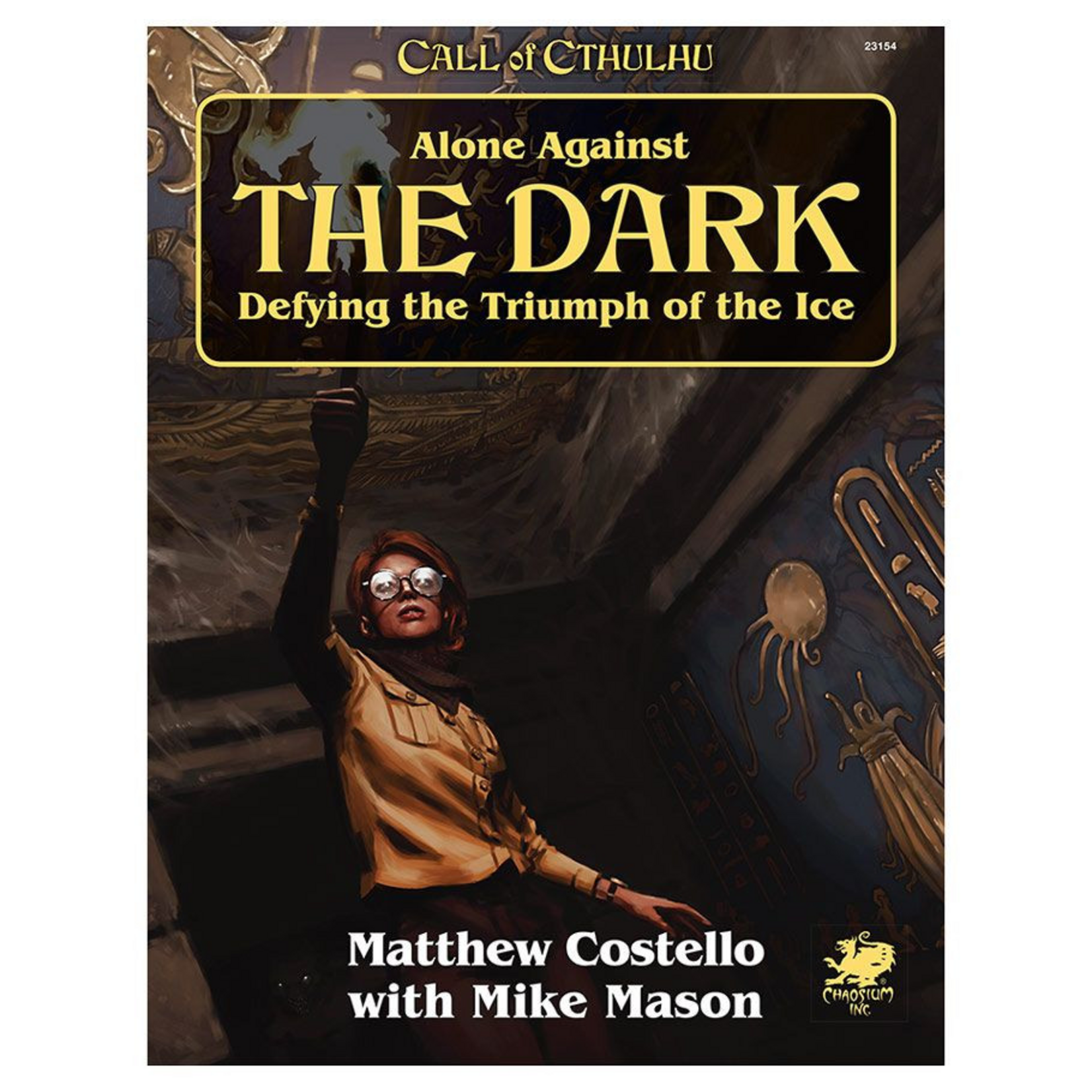 Chaosium Call of Cthulhu Alone Against the Dark Defying the Triumph of the Ice