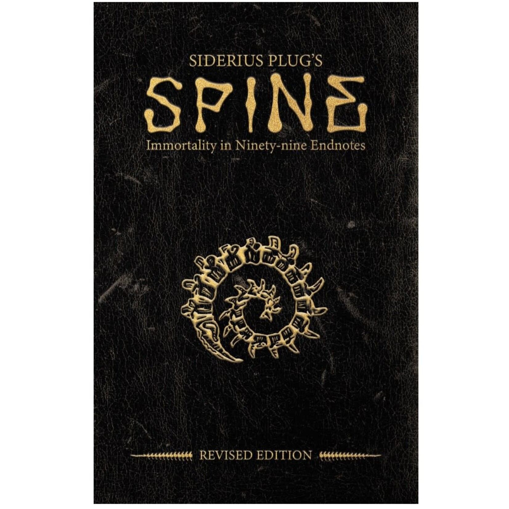 Backwards Tabletop SPINE Siderius Plug's Immortality in Ninety-nine Endnotes