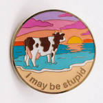 Strike Gently Co I May Be Stupid Enamel Pin