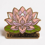 Strike Gently Co I Peaked in A Past Life Enamel Pin