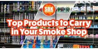 Top Products to Carry in Your Smoke Shop