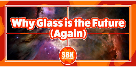 Why Glass Is The Future (Again)