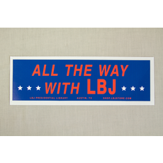 All the Way with LBJ Replica All The Way LBJ Bumper Sticker