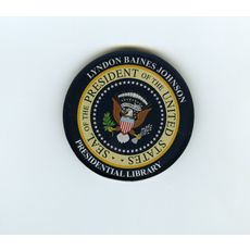 All the Way with LBJ Presidential Seal LBJ Magnet 2” Acrylic