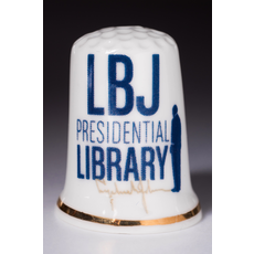 All the Way with LBJ LBJ Presidential Library Thimble