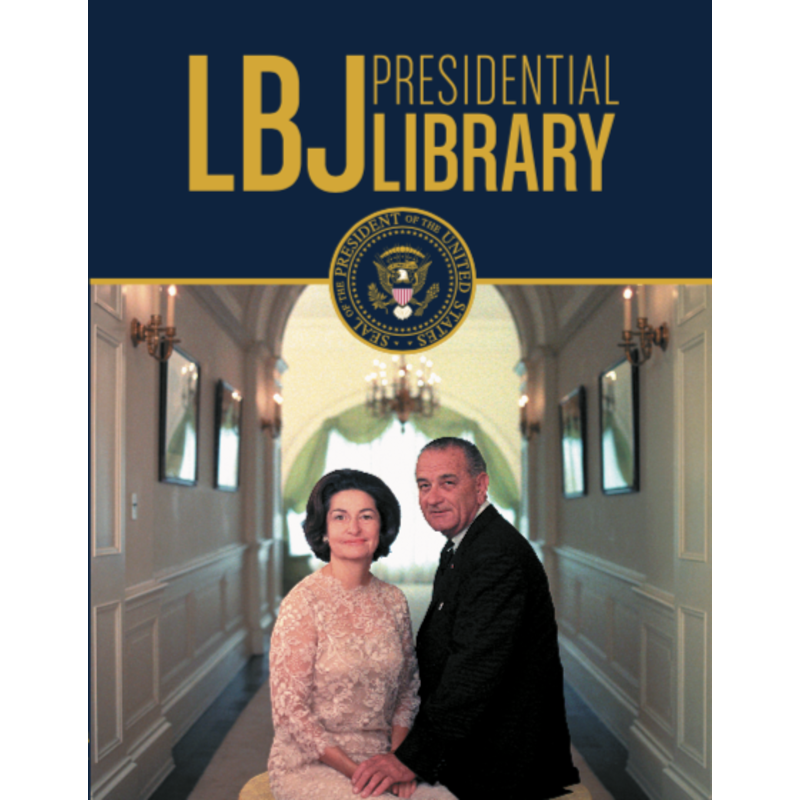 All the Way with LBJ LBJ Presidential Library Official Guidebook
