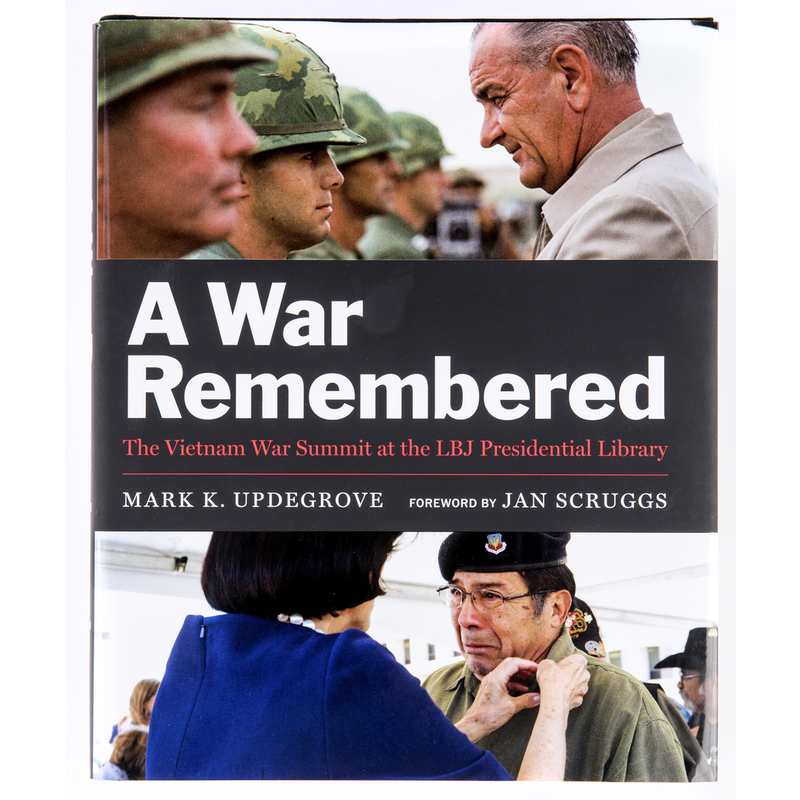All the Way with LBJ A War Remembered: The Vietnam War Summit at the LBJ Presidential Library