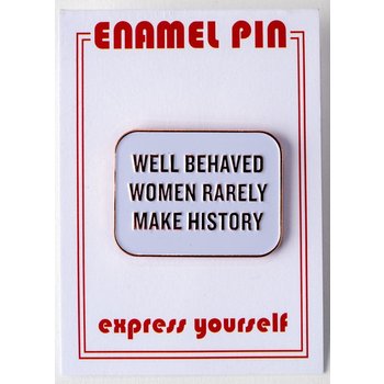 Well Behaved Women Quote Enamel Pin