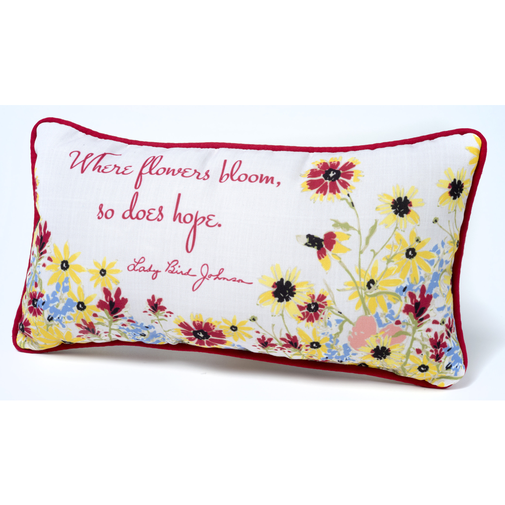 Lady Bird Johnson Where Flowers Bloom Pillow - 17” X 9 “