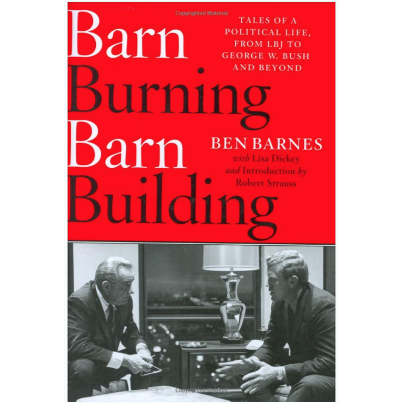 All the Way with LBJ Barn Burning, Barn Building by Ben Barnes