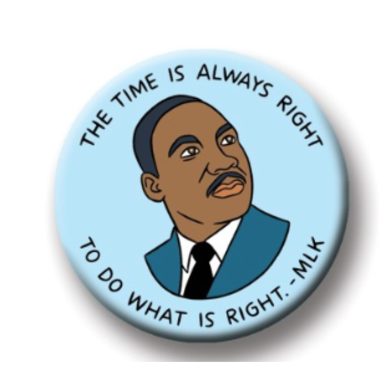 Civil Rights The Time is Always Right MLK Magnet
