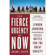 All the Way with LBJ The Fierce Urgency of Now by Julian Zelizer PB