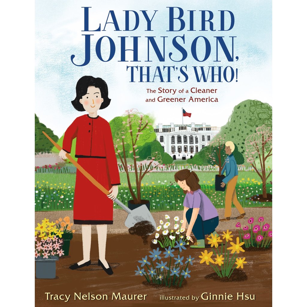 Lady Bird Johnson, That's Who! - The Story of a Cleaner and Greener America by Tracy Nelson Maurer