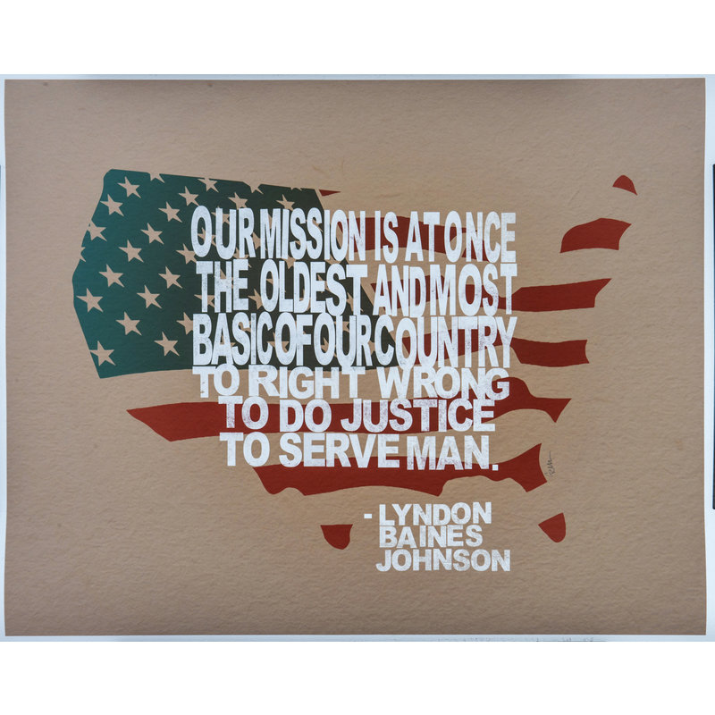 All the Way with LBJ LBJ “Our Mission…” Quote 16X20