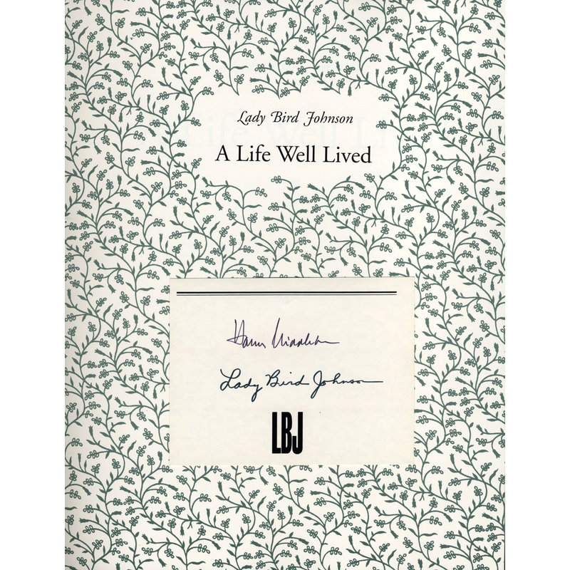 Lady Bird Johnson Lady Bird Johnson: A Life Well Lived PB Harry Middleton signed by Lady Bird Johnson & Harry Middleton