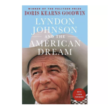 All the Way with LBJ Lyndon Johnson and the American Dream by Doris Kearns Goodwin PB