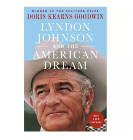 All the Way with LBJ Lyndon Johnson and the American Dream by Doris Kearns Goodwin PB