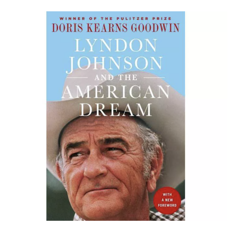 All the Way with LBJ Lyndon Johnson and the American Dream by Doris Kearns Goodwin PB