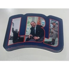 All the Way with LBJ LBJ Photos Acrylic Magnet~