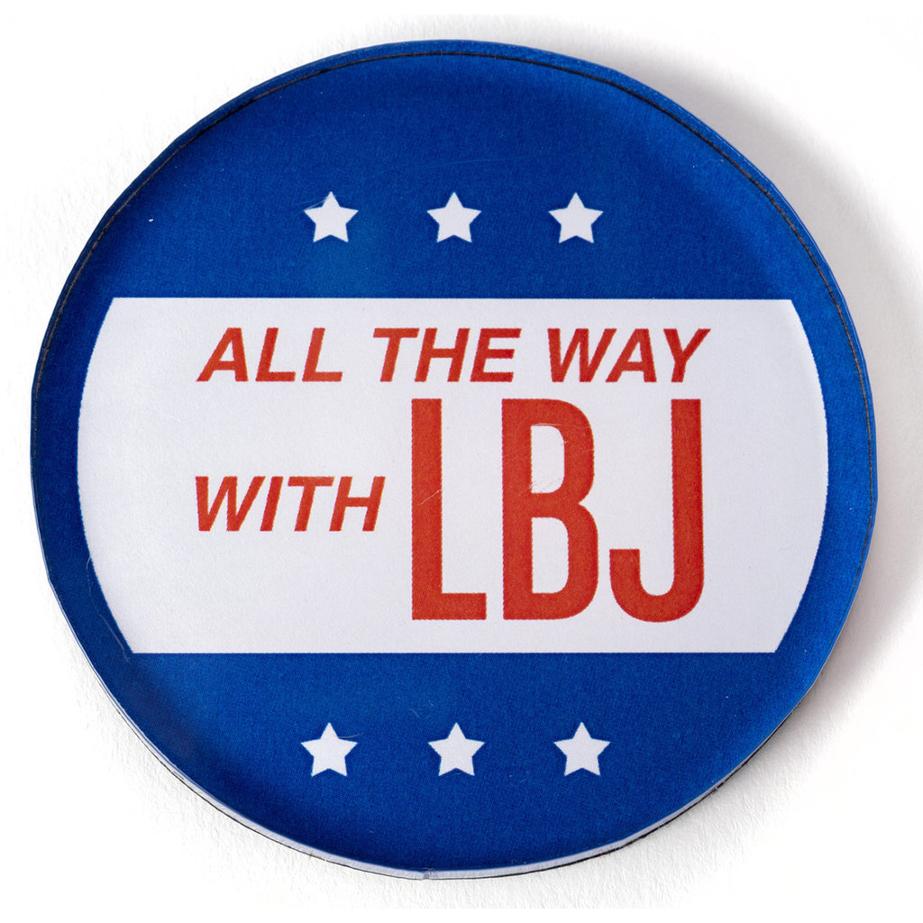 All the Way with LBJ All The Way acrylic magnet