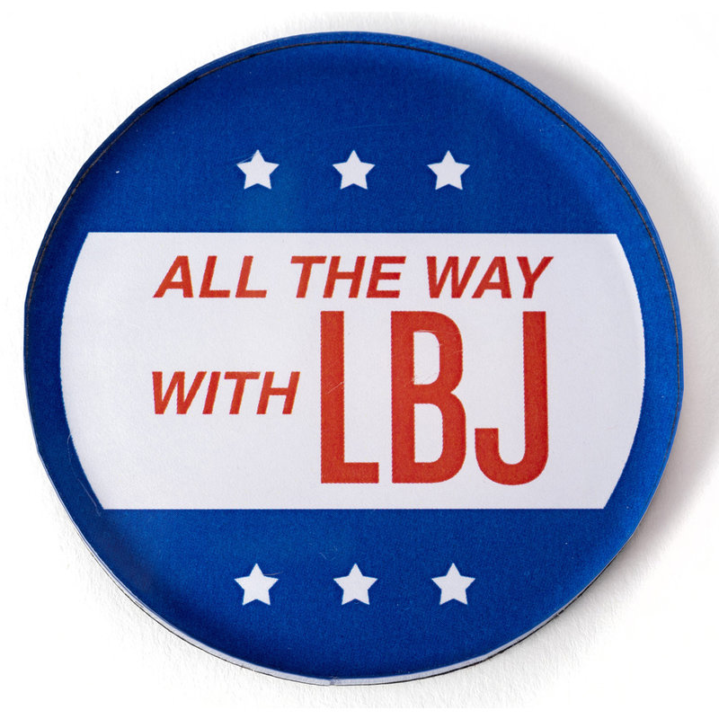 All the Way with LBJ All The Way acrylic magnet