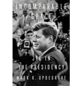 All the Way with LBJ Incomparable Grace by Mark Updegrove-Signed