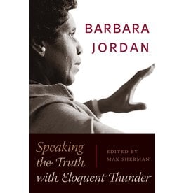 Civil Rights Barbara Jordan Speaking the Truth with Eloquent Thunder