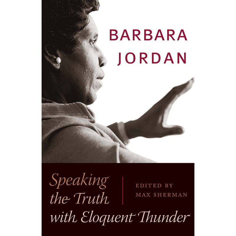 Civil Rights Barbara Jordan Speaking the Truth with Eloquent Thunder