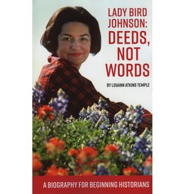 Just for Kids Lady Bird Johnson: Deeds Not Words - A Biography for Beginning Historians by Louann Atkins Temple PB