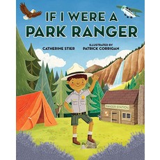 If I Were A Park Ranger By Catherine Stier