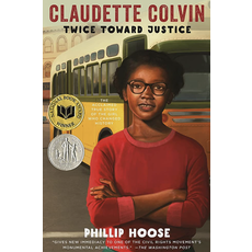Civil Rights Claudette Colvin: Twice Toward Justice by Phillip Hoose PB
