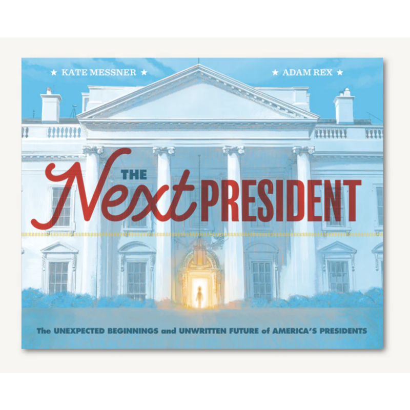 Just for Kids The Next President by Kate Messner & Adam Rex
