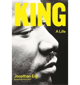 Civil Rights King: A Life By Jonathan Eig