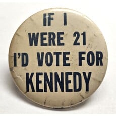 If I Were 21... Vote Kennedy