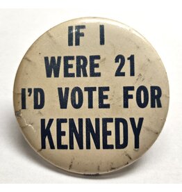 If I Were 21... Vote Kennedy
