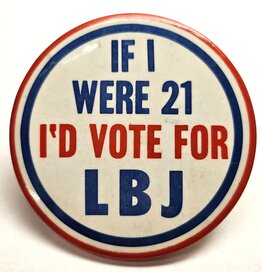 If I Were 21... Vote LBJ