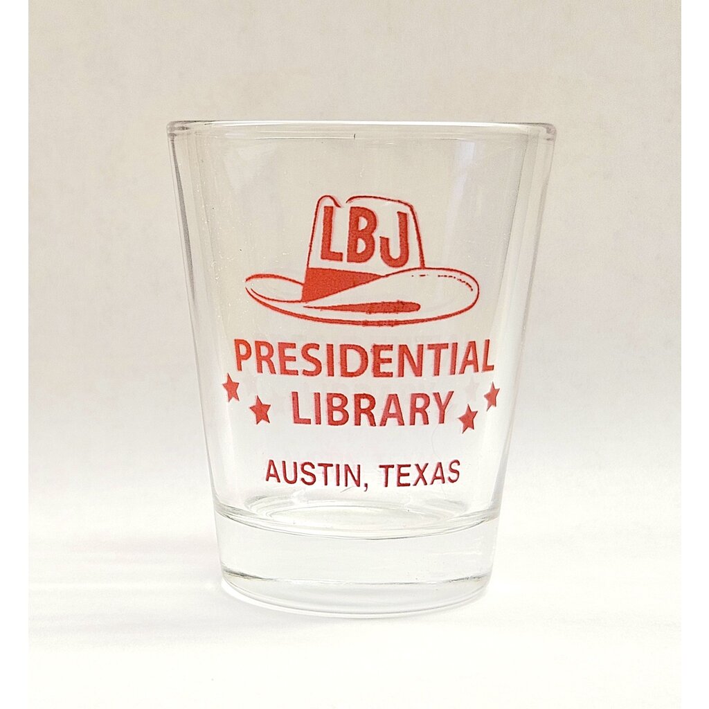 All the Way with LBJ LBJ Presidential Library Shotglass