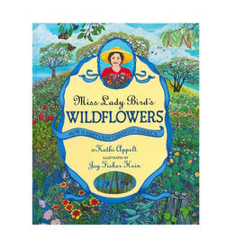 Miss Lady Bird’s Wildflowers by Kathi Appelt
