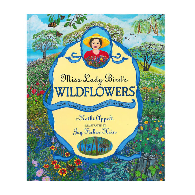 Lady Bird Johnson Miss Lady Bird’s Wildflowers by Kathi Appelt