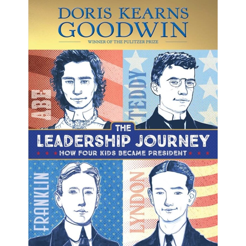 The Leadership Journey: How Four Kids Became President By Doris 