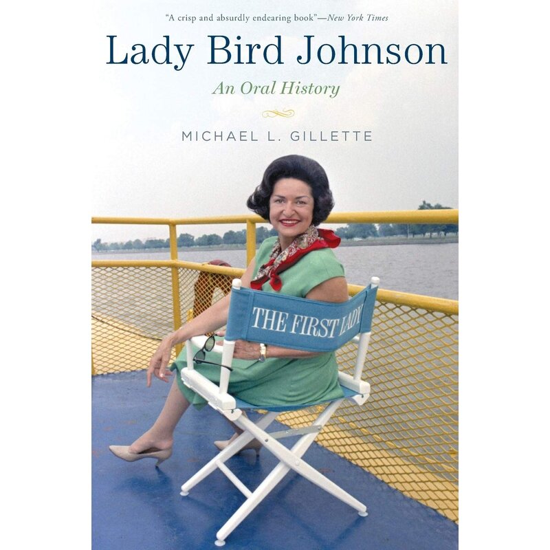 Lady Bird Johnson Lady Bird Johnson: An Oral History by Michael Gillette Hardcover
