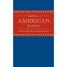 Americana Stuff Every American Should Know by Denise Kiernan and Joseph D’Agnese