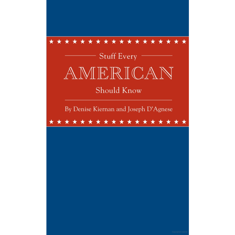 Americana Stuff Every American Should Know by Denise Kiernan and Joseph D’Agnese