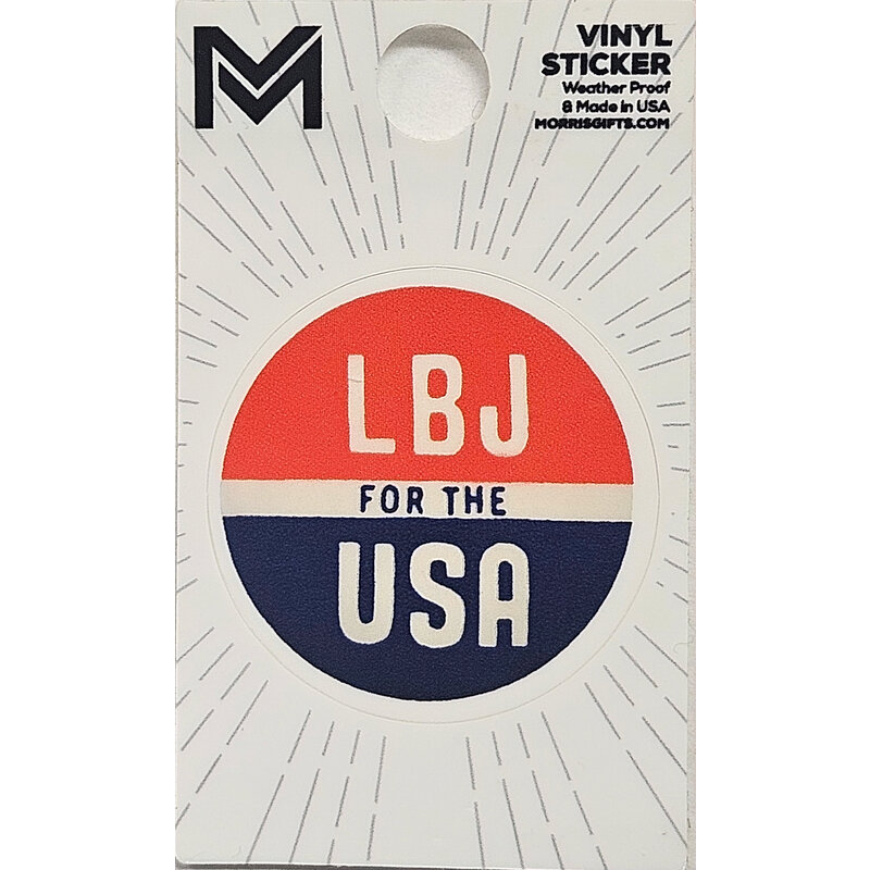 All the Way with LBJ LBJ for the USA Button Sticker
