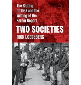 All the Way with LBJ Two Societies: The Rioting of 1967 and the Writing of the Kerner Report pb