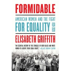 Civil Rights Formidable: American Women and the Fight for Equality By Elisabeth Griffith
