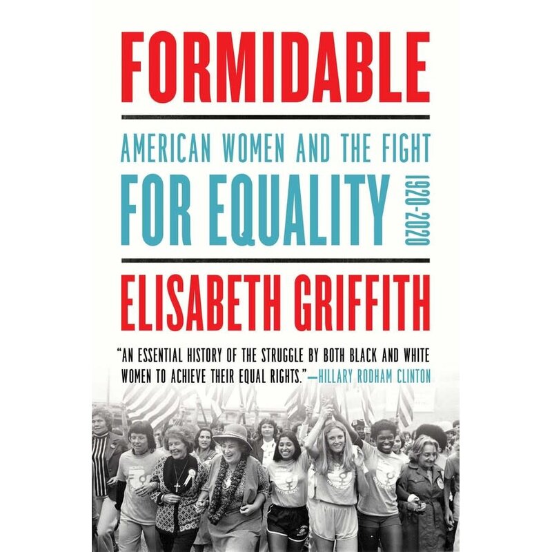 Civil Rights Formidable: American Women and the Fight for Equality By Elisabeth Griffith