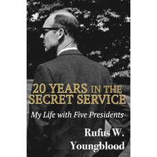 Americana 20 Years in the Secret Service: My Life with Five Presidents by Rufus W. Youngblood PB