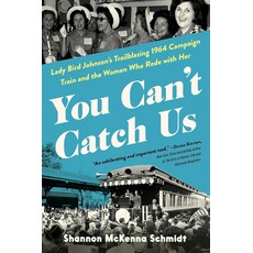 Lady Bird Johnson You Can't Catch Us By Shannon Mckenna Schmidt