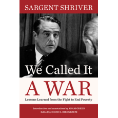 All the Way with LBJ Pre-Order: We Called It a War By Sargent Shriver